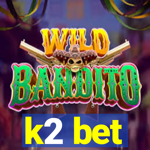 k2 bet